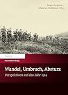 Wandel, Umbruch, Absturz: Perspektiven auf das Jahr 1914 (German Edition)
