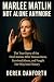 Marlee Matlin: Not Alone Anymore: The True Story of the Deaf Actress Who Won an Oscar, Survived Abuse, and Fought Her Way Into History (Fact vs. Film Book 46)