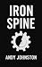 Iron Spine by Andy Johnston