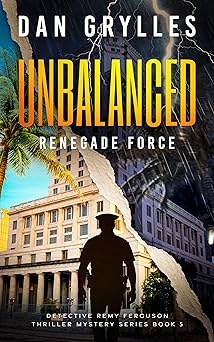 Unbalanced: Renegade Force (Detective Remy Ferguson Thriller Mystery Series #5)