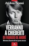 Verranno a chiederti di Fabrizio De André. Ritratto d'amore di un poeta eterno (Italian Edition) Verranno a chiederti di Fabrizio De André. Ritratto d'amore di un poeta eterno (Italian Edition)