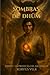 SOMBRAS DE DHÜM: LIBRO I — ...