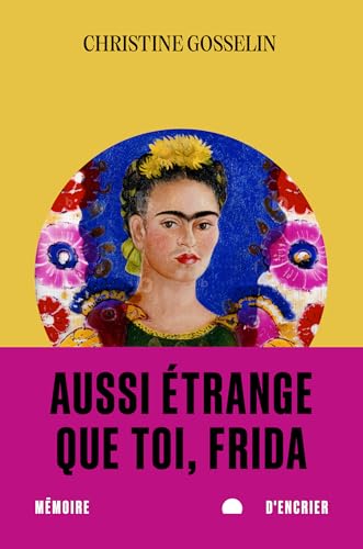 Aussi étrange que toi, Frida (Kindle Edition)