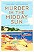 Murder in the Midday Sun: Classic Crime for the Holidays (Vintage Murders)