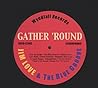 Gather Round Gather Round