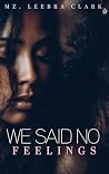 We Said No Feelings (Between ATL & Philly) Book cover for We Said No Feelings (Between ATL & Philly)
