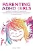 PARENTING ADHD GIRLS by David Perry