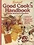 Good Cook's Handbook: A Ready Reference & Time-Saver