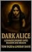 Dark Alice: A Somatic Journ...