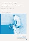 Marketplace, Power, Prestige: The Healthcare Professions' Struggle for Recognition (19th–20th Century) (Medizin, Gesellschaft und Geschichte – Beihefte Book 70)