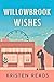 Willowbrook Wishes (Willowb...