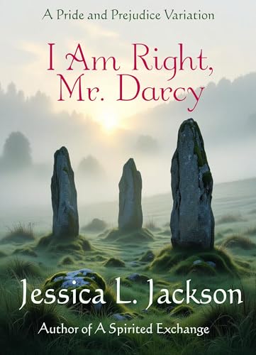 I Am Right, Mr. Darcy: A Pride and Prejudice Variation (Kindle Edition)