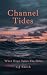 Channel Tides: When Hope Ta...