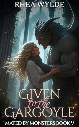 Given to the Gargoyle: A Hucow Monster Romance (Mated By Monsters Book 9)