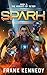 Spark: An epic saga of science fiction and fantasy (The Rogues of Teton Book 3)