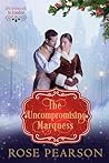 The Uncompromising Marquess by Rose Pearson