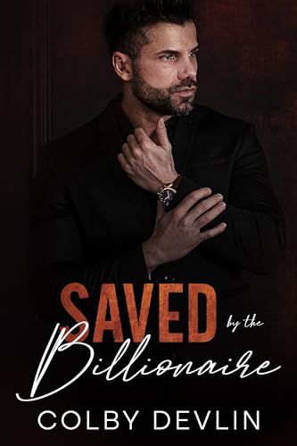 Saved by the Billionaire: Heroine on the Run, Second Chance Romantic Suspense (Kindle Edition)