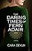 The Daring Times of Fern Ad...