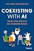 Coexisting with AI: Work, L...