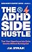 The ADHD Side Hustle by J.M. Struijk