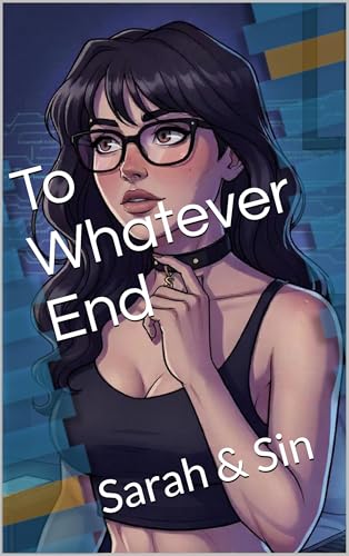 To Whatever End (Kindle Edition)