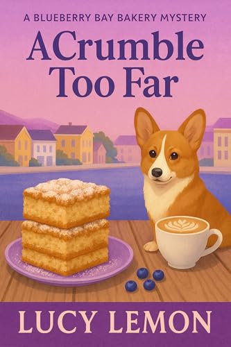 A Crumble Too Far (A Blueberry Bay Bakery Mystery Book 1)