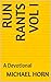 Run Rants Vol I: A Devotional
