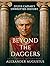 Beyond the Daggers Julius Caesar's Unwritten History by Alexander Augustus
