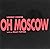Oh Moscow