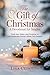 The Gift of Christmas: A De...
