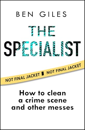 The Specialist: An extraordinary memoir of trauma and biohazard cleaning (Kindle Edition)