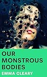 Our Monstrous Bodies