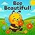 Bee Beautiful!