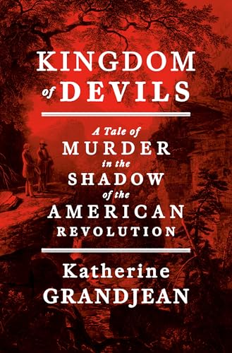 Kingdom of Devils: A Tale of Murder in the Shadow of the American Revolution (Hardcover)