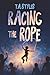Racing the Rope