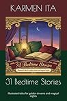 31 Bedtime Stories: Illustrated tales for golden dreams and magical nights
