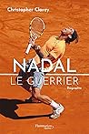Nadal: Le guerrier