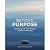 Beyond Purpose: Embracing Life Fully Without The Illusions Of Meaning.