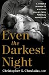 Even the Darkest ...