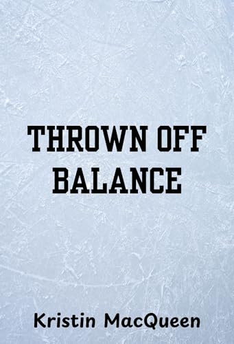 Thrown Off Balance (Python's Hockey Book 1)