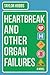 Heartbreak and Other Organ ...