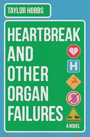 Heartbreak and Other Organ Failures: A Novel
