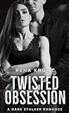 Twisted Obsession: A Dark Stalker Romance (Madness of Two)