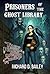Prisoners of the Ghost Libr...