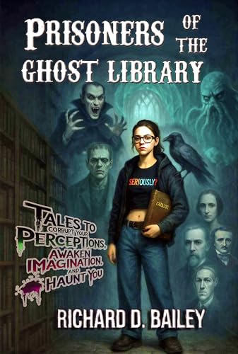 Prisoners of the Ghost Library: Supernatural sci-fi thriller short stories to corrupt your perceptions, awaken imagination and haunt you. (Kindle Edition)