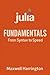 Julia Fundamentals: From Sy...
