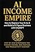 AI Income Empire: How to Re...