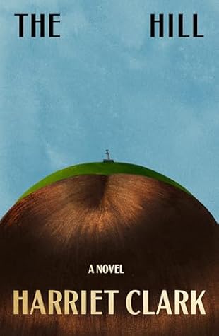The Hill by Harriet Clark