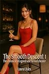 The Smooth Descent 1: The hotwife chronicle of a good wife turned cheater (The good wife goes hotwife)
