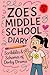 Zoe's Middle School Diary: ...